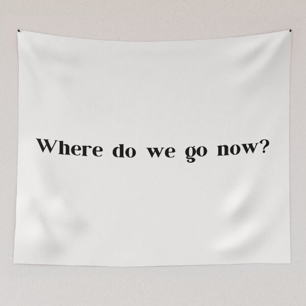 Item preview, Where do we go now lyric designed and sold by katiebca2.