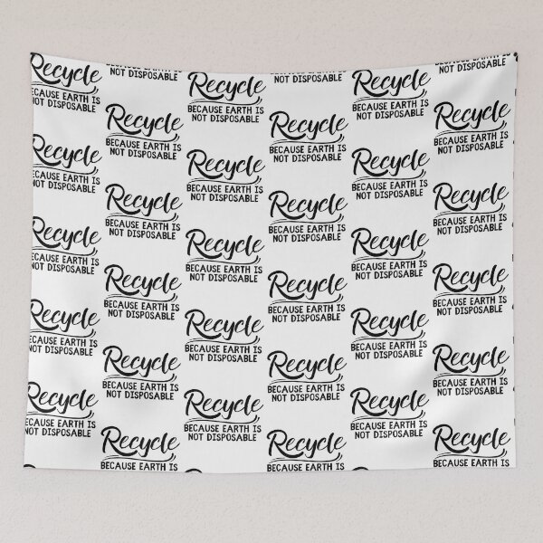 Item preview, Recycle Because Earth Is Not Disposable designed and sold by SweetAndSpice.