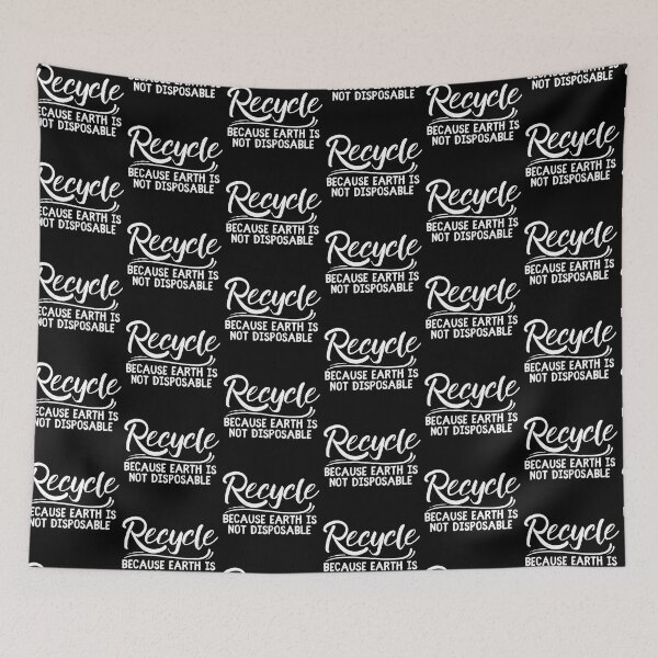 Item preview, Recycle Because Earth Is Not Disposable designed and sold by SweetAndSpice.