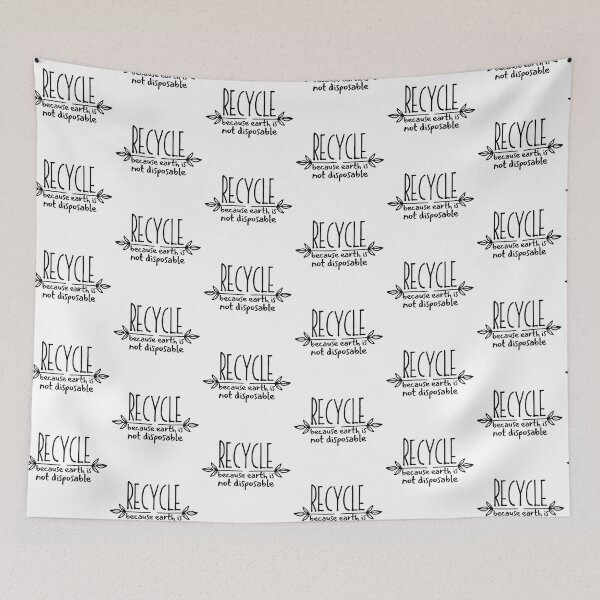 Item preview, Recycle Because Earth Is Not Disposable designed and sold by SweetAndSpice.