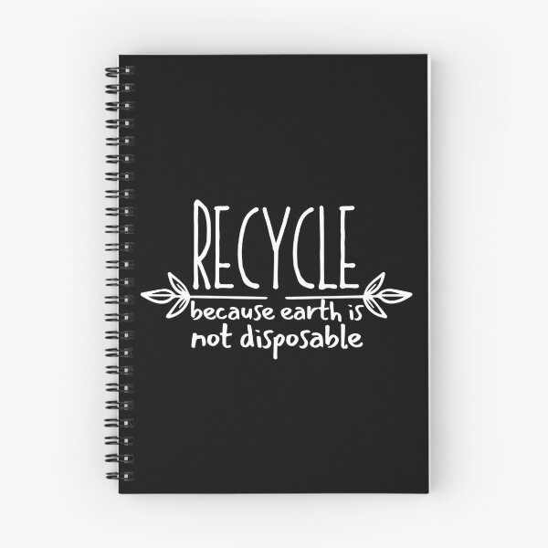 Item preview, Recycle Because Earth Is Not Disposable designed and sold by SweetAndSpice.