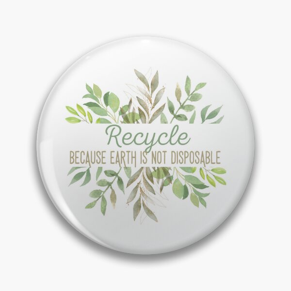 Item preview, Recycle Because Earth Is Not Disposable designed and sold by SweetAndSpice.