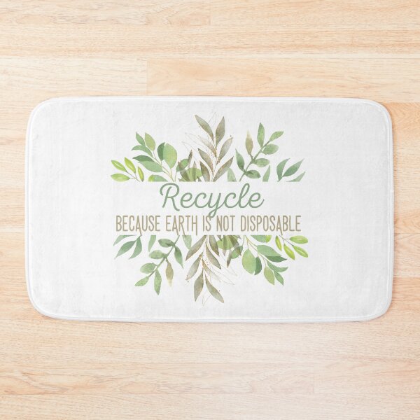 Item preview, Recycle Because Earth Is Not Disposable designed and sold by SweetAndSpice.