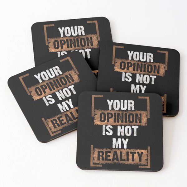 Item preview, Your Opinion Is Not My Reality designed and sold by Quoterasi.