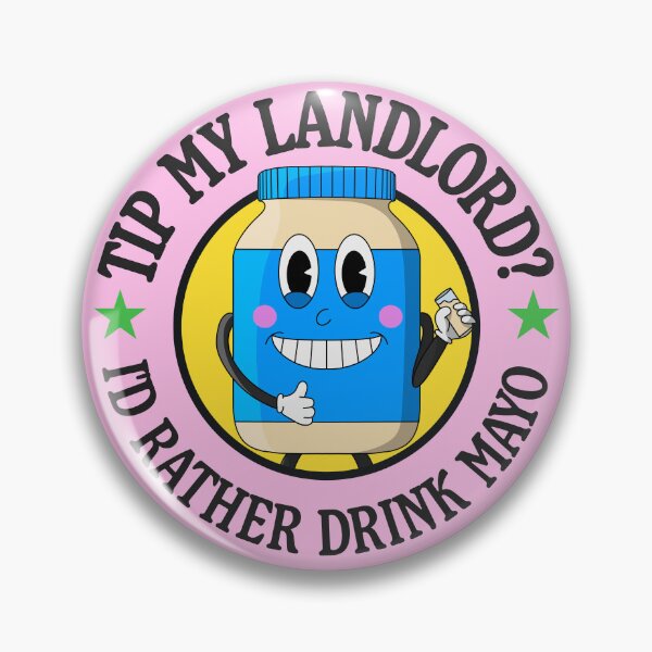 Item preview, Tip My Landlord - I'd Rather Drink Mayo designed and sold by Picket Club.