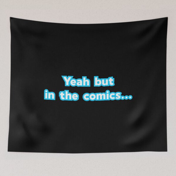 Item preview, Yeah but in the comics designed and sold by Essenti4lgoods.