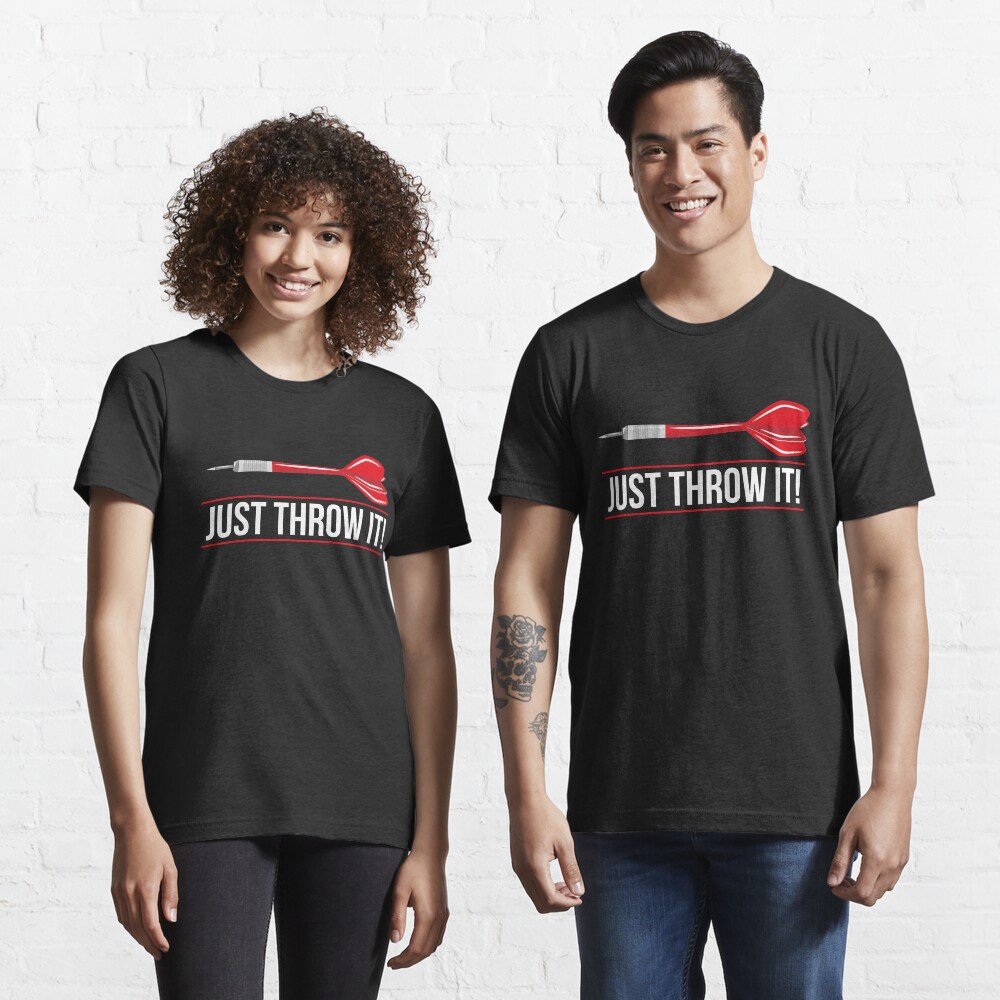 Just Throw It! Dart Humor - Funny Dart Player Pun Gift Essential T-Shirt