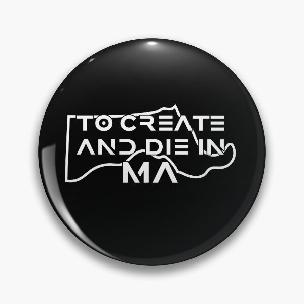 Item preview, To Create and Die in MA designed and sold by Lokoz.