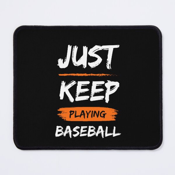 Item preview, Just Keep Playing Baseball designed and sold by Alexcooper26.