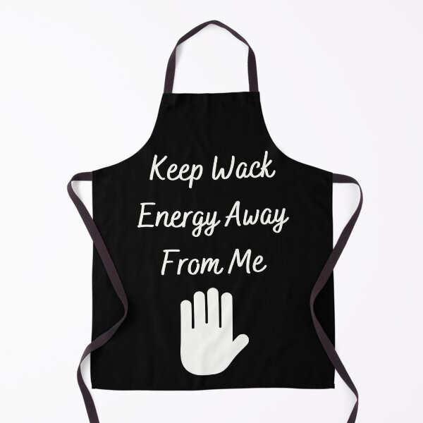 Item preview, Keep Wack Energy Away From Me designed and sold by Kwoss.