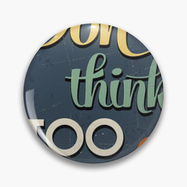 Item preview, Don't think too much  designed and sold by lunsfordj.
