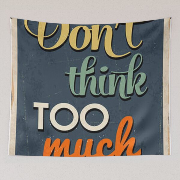 Item preview, Don't think too much  designed and sold by lunsfordj.