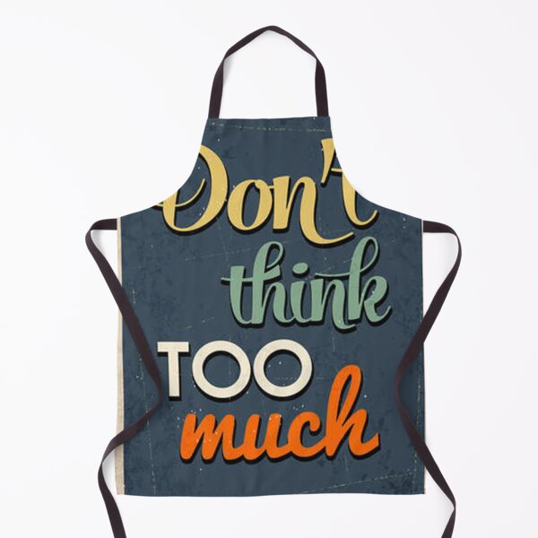 Item preview, Don't think too much designed and sold by lunsfordj.
