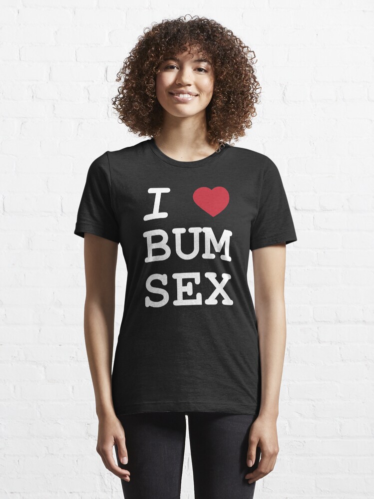 I Heart Bum Sex T Shirt For Sale By Lazarusheart Redbubble I Heart Bum Sex T Shirts Anal