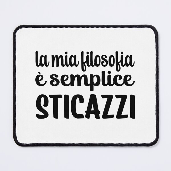 Item preview, Funny Italian Saying La Mia Filosofia è Semplice Sticazzi Frase Italiano designed and sold by Bad Kitty Designz.