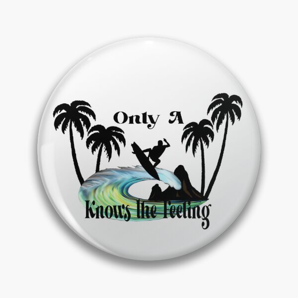 Item preview, Only a surfer knows the feeling designed and sold by Blingpipe.