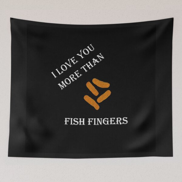 Item preview, I LOVE YOU MORE THAN FISH FINGERS designed and sold by sloganwriter12.