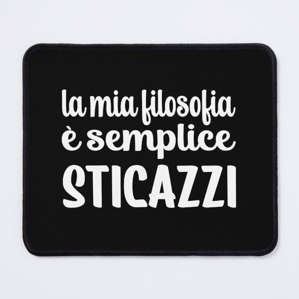Item preview, La Mia Filosofia è Semplice Sticazzi Frase Vero Italiano designed and sold by Bad Kitty Designz.