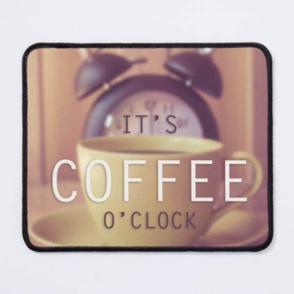Item preview, It's Coffee O'Clock designed and sold by orchidwest.