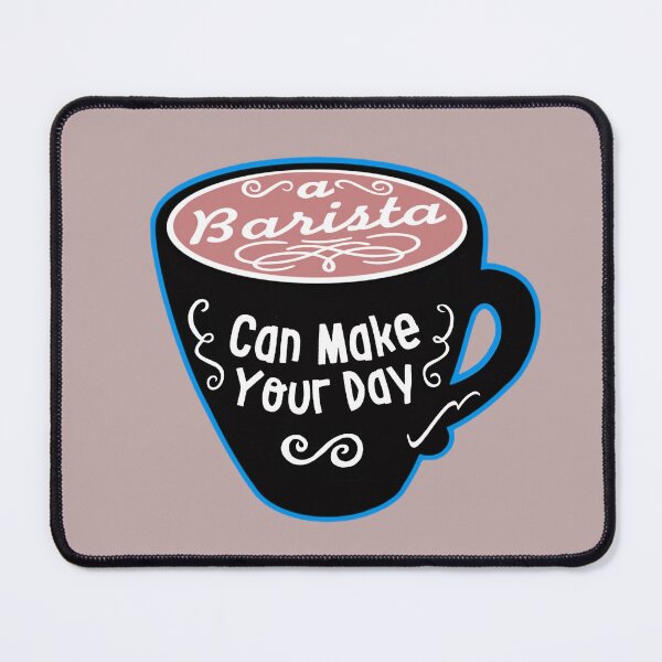 Item preview, Barista Makes Your Day designed and sold by TrueLoaf.