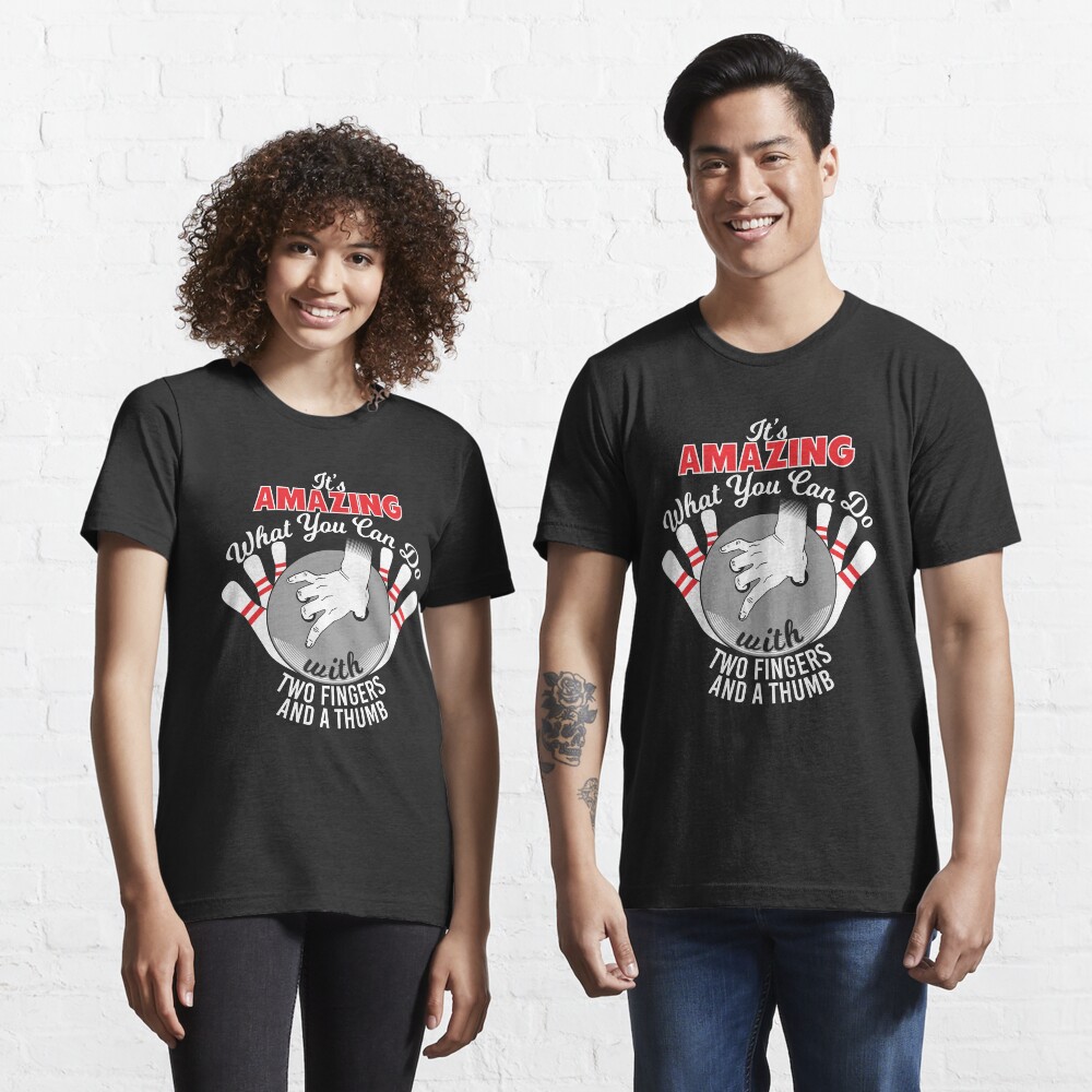 Amazing Two Fingers And A Thumb - Funny Bowling Pun Gift Essential T-Shirt