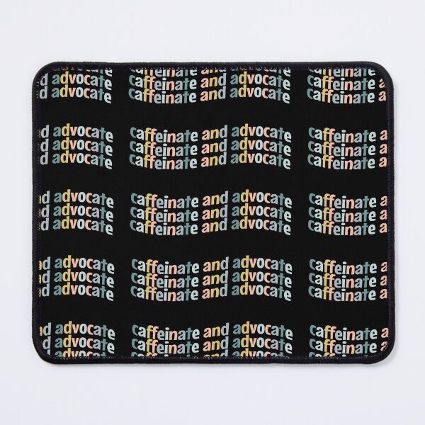 Item preview, Caffeinate and advocate designed and sold by MOONINSPIRATION.