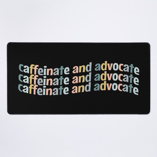 Item preview, Caffeinate and advocate designed and sold by MOONINSPIRATION.