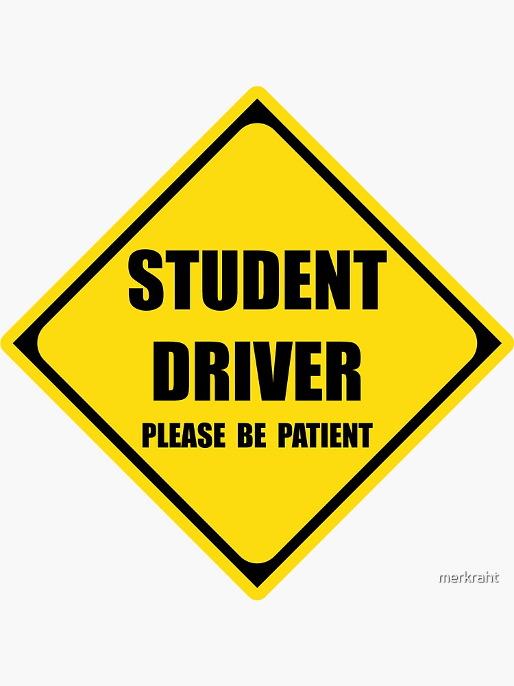 student-driver-please-be-patient-sign-sticker-by-merkraht-redbubble