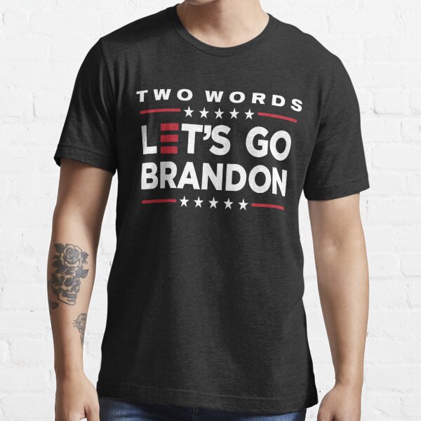 Two Words Let's Go Brandon Essential T-Shirt for Sale by Seanbubblestore