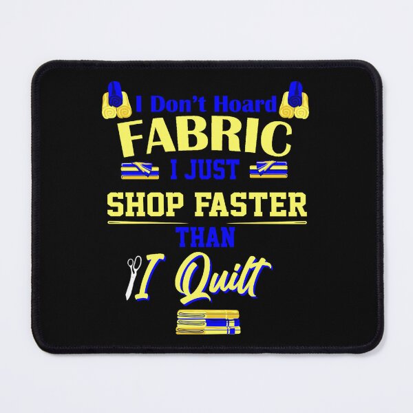 Item preview, I Shop Faster Than I Quilt | Funny Quilting and Sewing Design designed and sold by Dancing Dolphin Crafts.