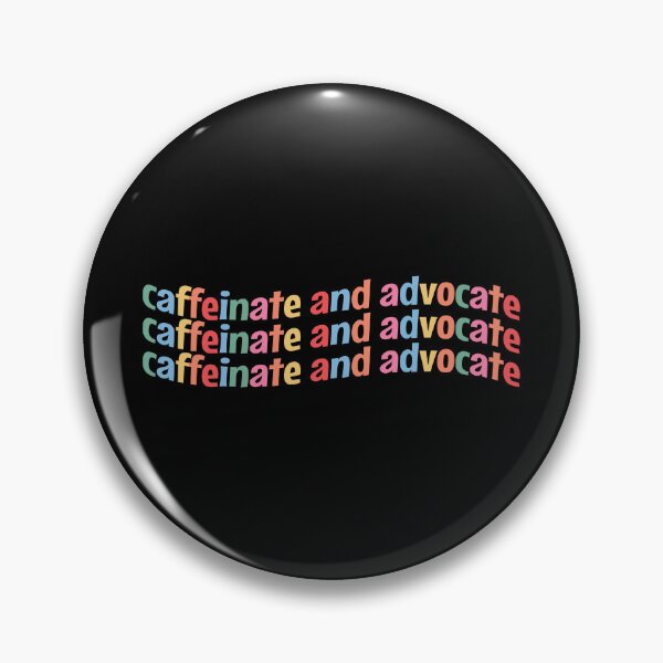 Item preview, Caffeinate and advocate designed and sold by MOONINSPIRATION.