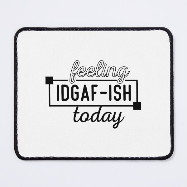 Item preview, feeling idgaf-ish today designed and sold by Luckyart5.