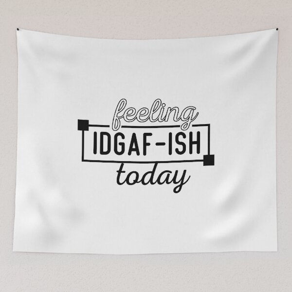 Item preview, feeling idgaf-ish today designed and sold by Luckyart5.