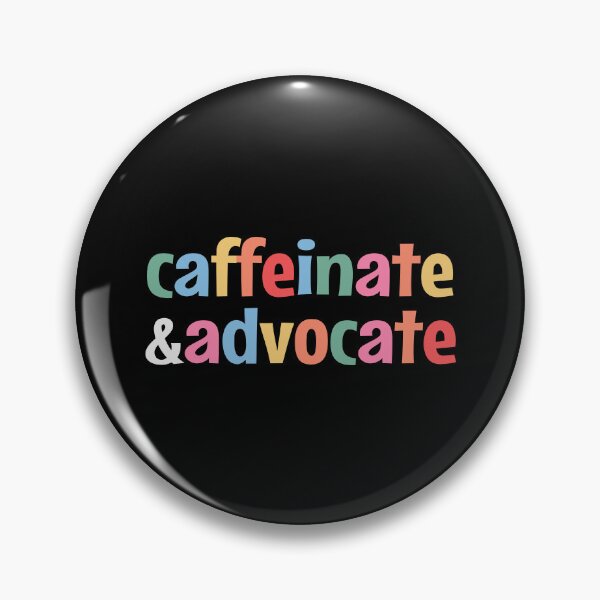 Item preview, Caffeinate and advocate designed and sold by MOONINSPIRATION.