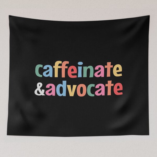 Item preview, Caffeinate and advocate designed and sold by MOONINSPIRATION.