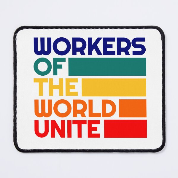 Item preview, Karl Marx Quote - Workers Of The World Unite - Leftist Liberal Progressive Politics designed and sold by RockFireMerch.