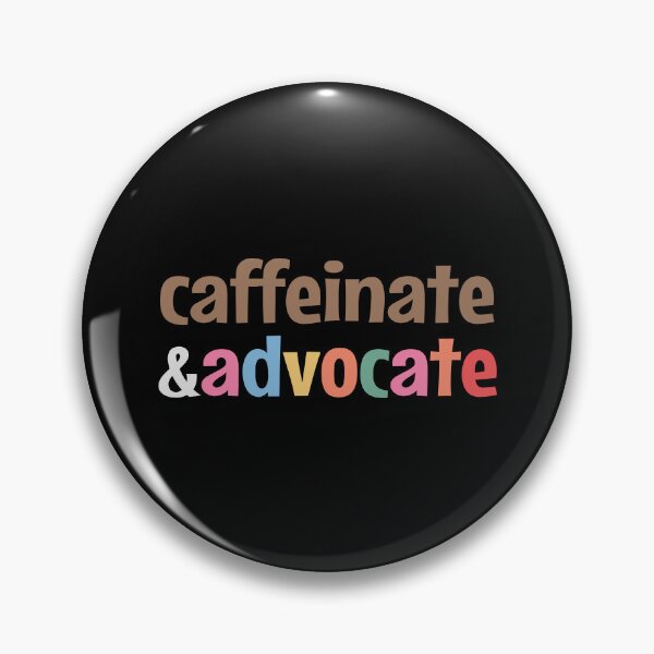 Item preview, Caffeinate and advocate designed and sold by MOONINSPIRATION.