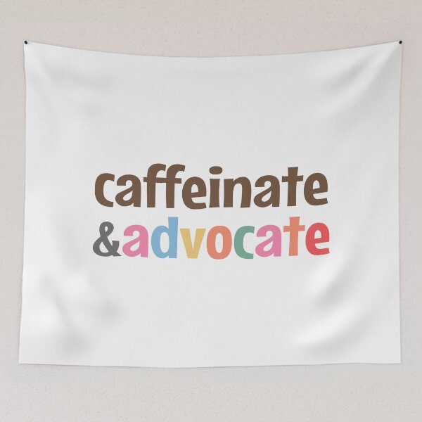 Item preview, Caffeinate and advocate designed and sold by MOONINSPIRATION.