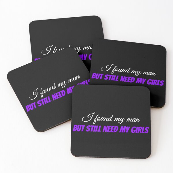 Item preview, I found my man but still need my girls (white) designed and sold by Allyoudois.