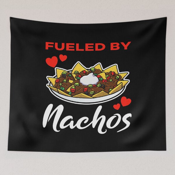 Item preview, Fueled by Nachos saying designed and sold by jonmlam.
