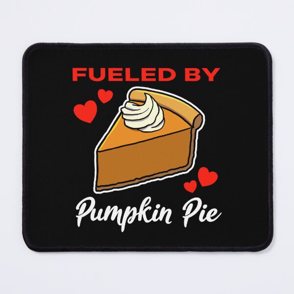 Item preview, Fueled by Pumpkin Pie saying designed and sold by jonmlam.
