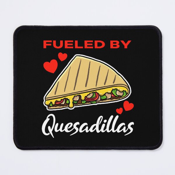Item preview, Fueled by Quesadillas saying designed and sold by jonmlam.
