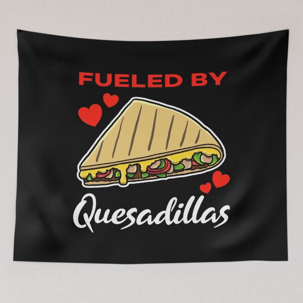 Item preview, Fueled by Quesadillas saying designed and sold by jonmlam.