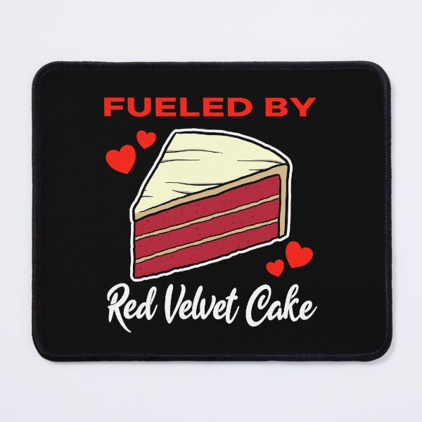 Item preview, Fueled by Red Velvet Cake saying designed and sold by jonmlam.