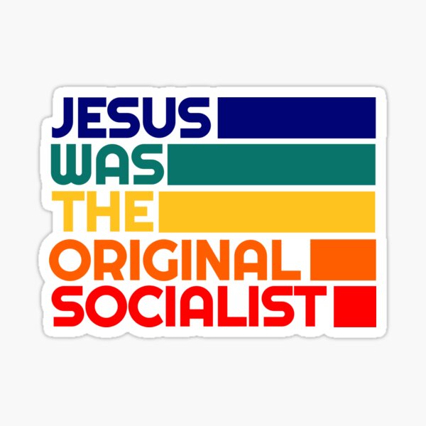 Item preview, Jesus Was The Original Socialist - Leftist Liberal Progressive Politics - Woke Social Justice designed and sold by RockFireMerch.