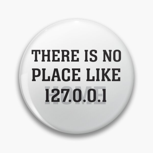Item preview, There is no place like 127.0.0.1/Home designed and sold by Code  Monkeys.