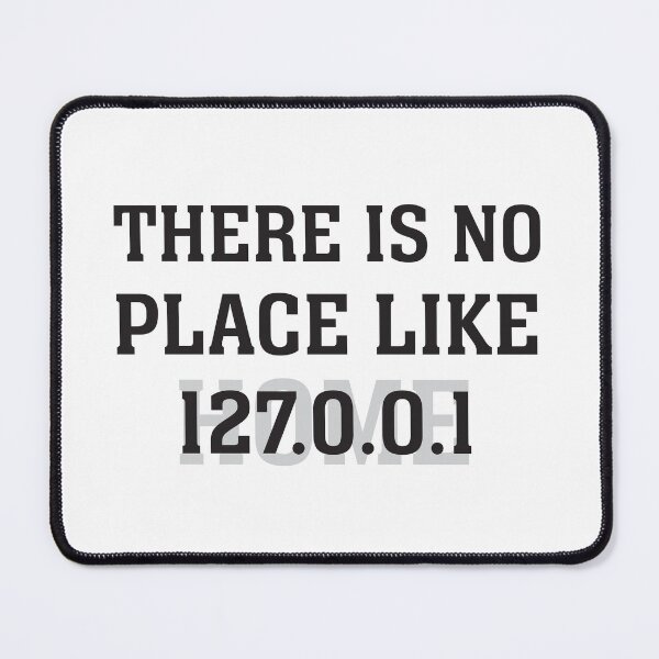 Item preview, There is no place like 127.0.0.1/Home designed and sold by Code  Monkeys.