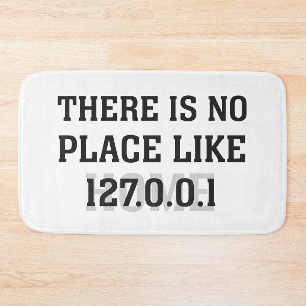 Item preview, There is no place like 127.0.0.1/Home designed and sold by Code  Monkeys.