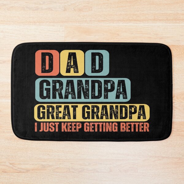 Item preview, Dad Grandpa Great Grandpa, Mens I Just keep Getting Better designed and sold by OMG Outfits .