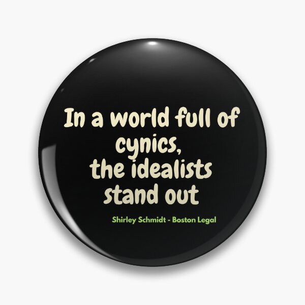 Item preview, In a world full of cynics, the idealists stand out  designed and sold by TheScruffyGoose.
